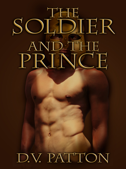 Title details for The Soldier and the Prince by D. V. Patton - Available